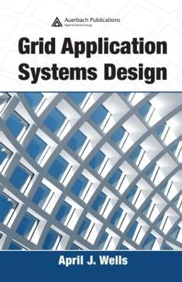 Grid Application Systems Design - Wells, April J