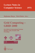 Grid Computing - Grid 2000: First IEEE/ACM International Workshop Bangalore, India, December 17, 2000 Proceedings