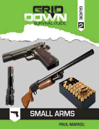Grid-Down Survival Guide: Small Arms