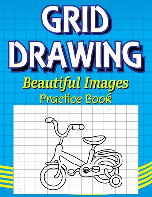 Grid Drawing Beautiful Images Practice Book: Activity Book for kids - Pacheco, Brian