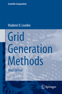 Grid Generation Methods - Liseikin, Vladimir D