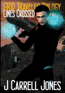 Grid Traveler Trilogy: Lines Crossed