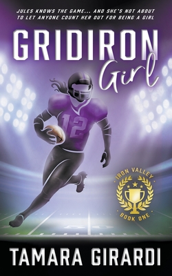 Gridiron Girl: a YA Contemporary Sports Novel - Girardi, Tamara