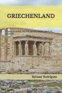 Griechenland: Athen, Olympia, Delphi, Delos, Kreta, Iraklio, Rodhos