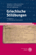 Griechische Stil Bungen, Band 2: Ubungsbuch Zur Verbalsyntax Und Satzlehre