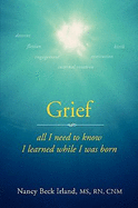 Grief: All I Need to Know I Learned While I Was Born