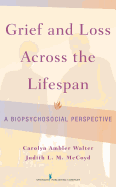 Grief and Loss Across the Lifespan: A Biopsychosocial Perspective