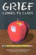 Grief Comes to Class: A Teacher's Guide