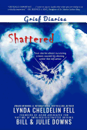 Grief Diaries: Shattered