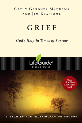 Grief: God's Help in Times of Sorrow - Gardner Maddams, Cathy, and Reapsome, James W