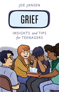 Grief: Insights and Tips for Teenagers