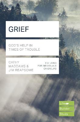 Grief (Lifebuilder Study Guides): God's Help in Times of Sorrow - Maddams, Cathy