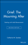 Grief: The Mourning After: Dealing with Adult Bereavement
