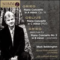 Grieg, Delius: Piano Concertos - Irene Loh (piano); Mark Bebbington (piano); Royal Philharmonic Orchestra; Jan Latham-Koenig (conductor)
