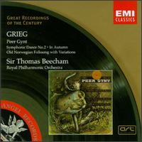 Grieg: Peer Gynt; Symphonic Dance No. 2; In Autumn; Old Norwegian Folksong with Variations - Beecham Choral Society; Ilse Hollweg (soprano); Royal Philharmonic Orchestra; Thomas Beecham (conductor)