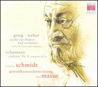 Grieg: Works for Piano and Orchestra; Weber: Works for Piano and Orchestra; Schumann: Sinfonie No. 4 - Annerose Schmidt (piano); Leipzig Gewandhaus Orchestra; Kurt Masur (conductor)