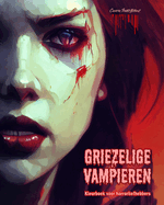 Griezelige vampieren Kleurboek voor horrorliefhebbers Creatieve vampierscnes voor volwassenen: Een verzameling angstaanjagende ontwerpen om creativiteit te stimuleren