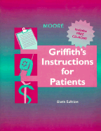 Griffith's Instructions for Patients - Moore, Stephen W, MD, and Griffith, Jo A