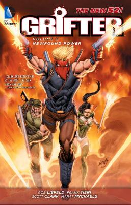 Grifter Vol. 2: New Found Power (the New 52) - Liefeld, Rob, and Tieri, Frank