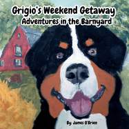 Grigio's Weekend Getaway: Adventures in the Barnyard