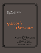 Grigor's Obsession: The Screenplay