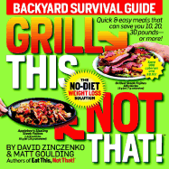 Grill This, Not That!: Backyard Survival Guide