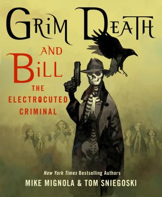Grim Death and Bill the Electrocuted Criminal - Mignola, Mike, and Sniegoski, Thomas E