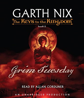 Grim Tuesday - Nix, Garth, and Corduner, Allan (Read by)
