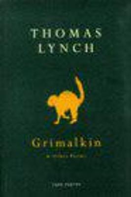Grimalkin And Other Poems - Lynch, Thomas
