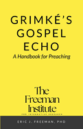 Grimk?'s Gospel Echo: A Handbook for Preaching