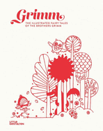 Grimm: The Illustrated Fairy Tales of the Brothers Grimm