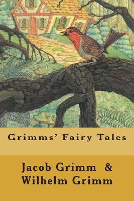 Grimms' Fairy Tales - Grimm, Wilhelm, and Grimm, Jacob