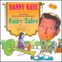 Grimm's & Hans Christian Andersen's Fairy Tales for Children - Danny Kaye