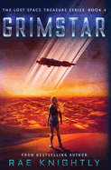 GRIMSTAR (The Lost Space Treasure Series, Book 4): A Space Adventure for Teens