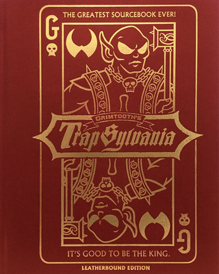 Grimtooth's Trapsylvania - Leatherbound - Troll, Grimtooth The, and Goodman, Joseph (Editor), and Crompton, Ss