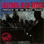 Grinder Man Blues: Masters of Blues Piano