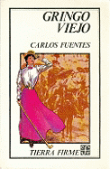 Gringo Viejo - Fuentes, Carlos