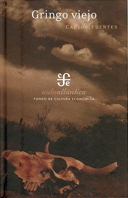Gringo Viejo - Fuentes, Carlos, and Lander, Maria Fernanda (Contributions by)