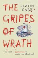 Gripes of Wrath: This Book is Guaranteed to Make Your Blood Boil