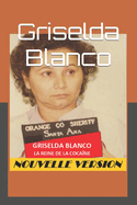 Griselda Blanco: La Reine de la Coca?ne