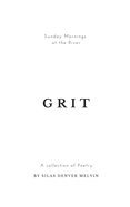 Grit: Poems by Silas Denver Melvin