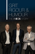 Grit, Rigour & Humour: The INEOS Story