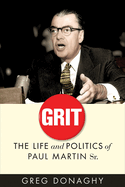 Grit: The Life and Politics of Paul Martin Sr.