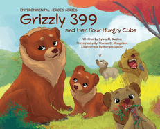 Grizzly 399 and Her Four Hungry Cubs - HB: Environmental Heroes Series