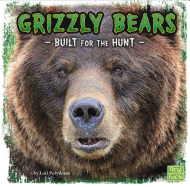 Grizzly Bears: Built for the Hunt