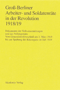 Gro-Berliner Arbeiter- Und Soldatenrte in Der Revolution 1918/19: Vom Generalstreikbeschlu Am 3. Mrz 1919 Bis Zur Spaltung Der