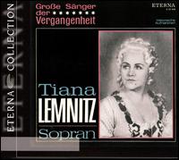 Groe Snger der Vergangenheit: Tiana Lemnitz - Franz Vlker (tenor); Gerhard Hsch (baritone); Karl Schmitt-Walter (baritone); Tiana Lemnitz (soprano);...