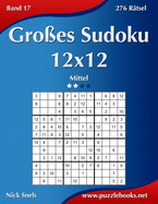 Gro?es Sudoku 12x12 - Mittel - Band 17 - 276 R?tsel