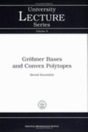 Grobner Bases and Convex Polytopes - Sturmfels, Bernd