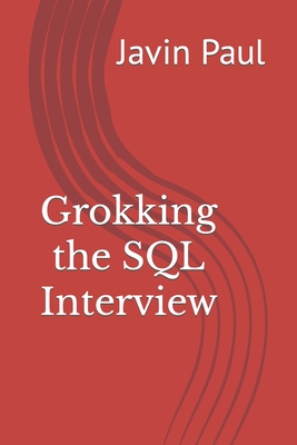 Grokking the SQL Interview - Sharma, Soma, and Paul, Javin